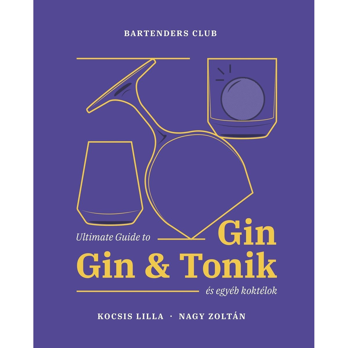 Ultimate Guide to Gin, Gin&Tonik és egyéb koktélok